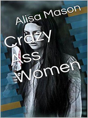 cover image of Crazy Ass Women